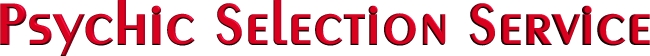 Help Choosing The Perfect Psychic To Answer Your Questions - Psychic Selection Service